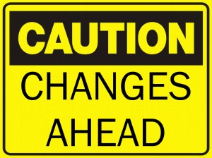 CHANGES AHEAD
