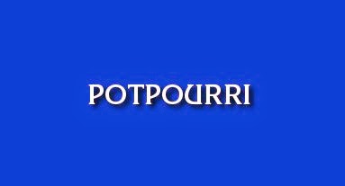 potpourri